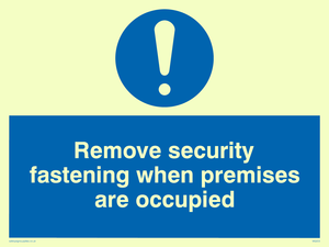 remove security fastening when premises are occupied