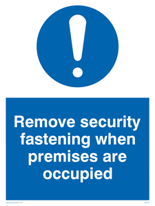 remove security fastening when premises are occupied