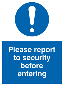 please report to security before entering