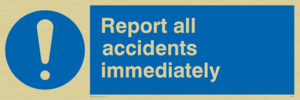report all accidents immediately