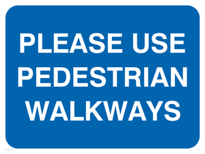 Use pedestrian walkways