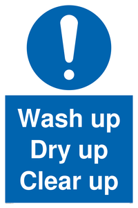 Wash up Dry up Clear up Mandatory Sign
