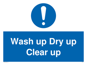 Wash up Dry up Clear up Mandatory Sign 