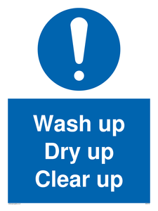 Wash up Dry up Clear up Mandatory Sign