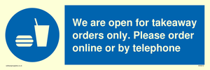 We are open for takeaway orders only. Please order online or by telephone