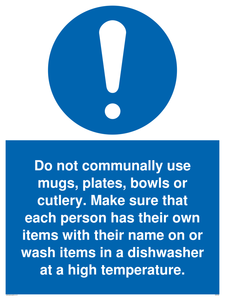 Do not communally use mugs, plates, bowls