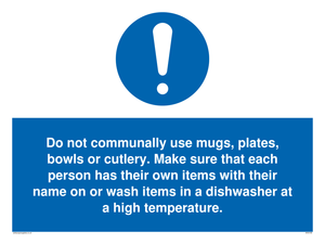 Do not communally use mugs, plates, bowls