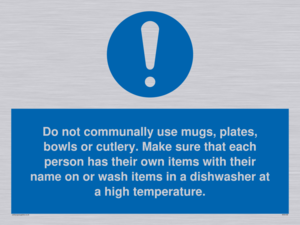 Do not communally use mugs, plates, bowls