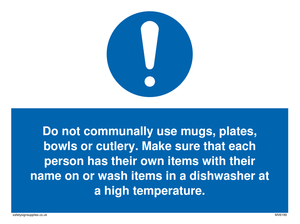 Do not communally use mugs, plates, bowls