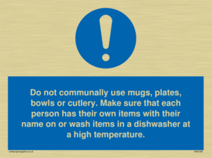 Do not communally use mugs, plates, bowls