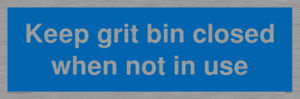 Keep grit bin closed when not in use