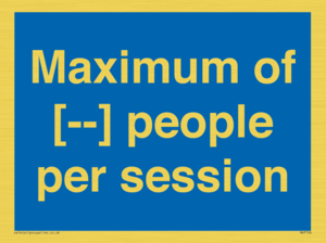 Maximum of [ ] people per session