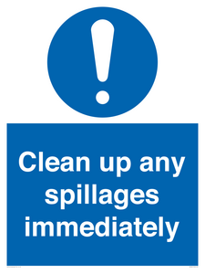 Clean up any spillages immediately
