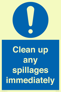 Clean up any spillages immediately