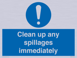 Clean up any spillages immediately