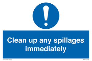 Clean up any spillages immediately