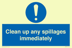 Clean up any spillages immediately