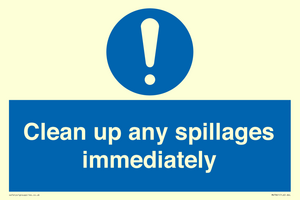 Clean up any spillages immediately