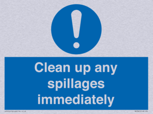 Clean up any spillages immediately