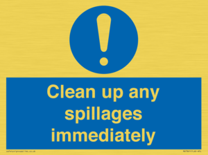 Clean up any spillages immediately
