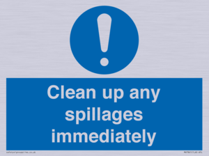 Clean up any spillages immediately