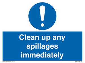Clean up any spillages immediately
