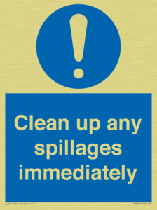 Clean up any spillages immediately