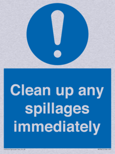 Clean up any spillages immediately
