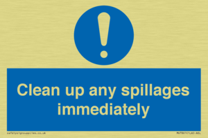Clean up any spillages immediately