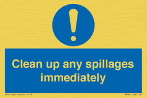 Clean up any spillages immediately