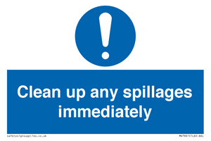 Clean up any spillages immediately