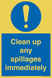 Clean up any spillages immediately