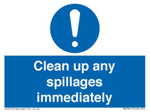 Clean up any spillages immediately