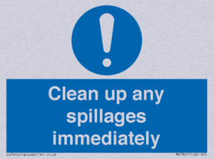 Clean up any spillages immediately