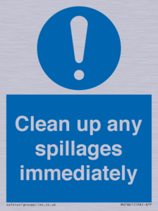 Clean up any spillages immediately