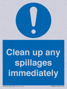 Clean up any spillages immediately