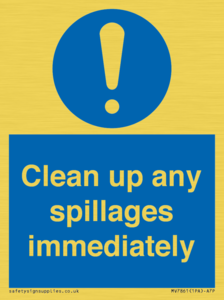 Clean up any spillages immediately