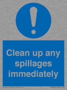 Clean up any spillages immediately