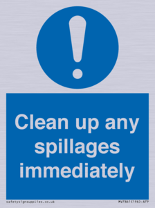 Clean up any spillages immediately