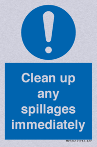 Clean up any spillages immediately
