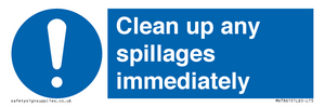 Clean up any spillages immediately