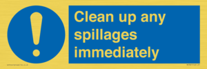 Clean up any spillages immediately