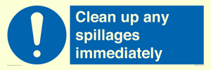 Clean up any spillages immediately