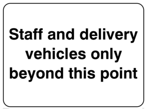 Staff and delivery vehicles only