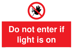 Do not enter if light is on sign 
