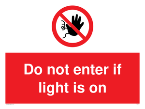 Do not enter if light is on sign 