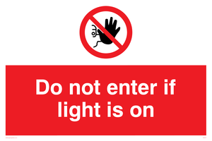 Do not enter if light is on