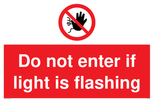 Do not enter if light is flashing sign 