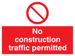 No construction traffic permitted Prohibition Sign