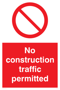 No construction traffic permitted Prohibition Sign